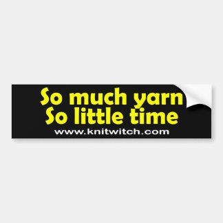 Bumper Sticker - So much Yarn