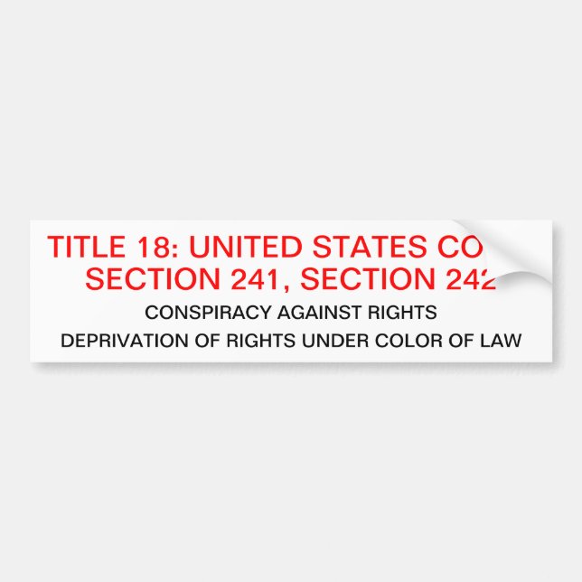 Bumper Sticker w/ Title 18 USC 241,242 (Front)