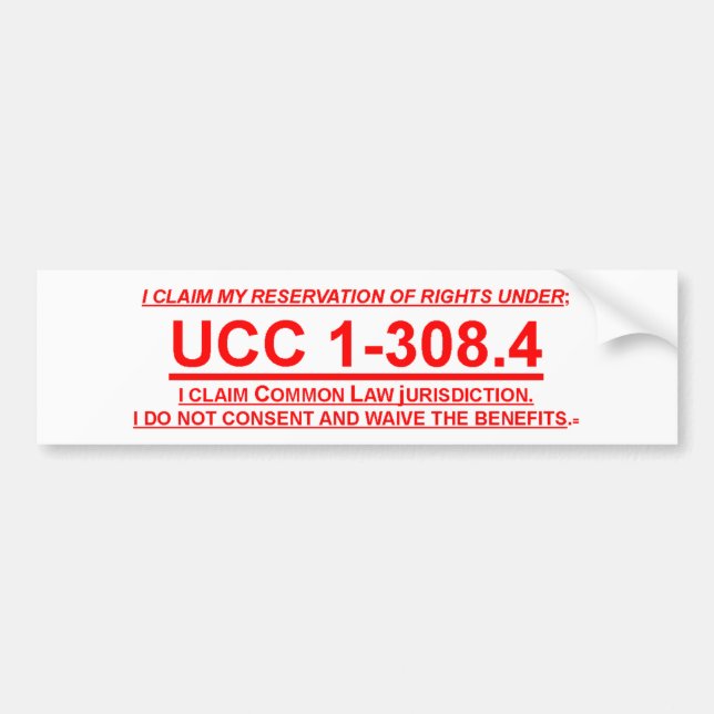Bumper Sticker w/ UCC 1-308.4 Reservation of Right (Front)