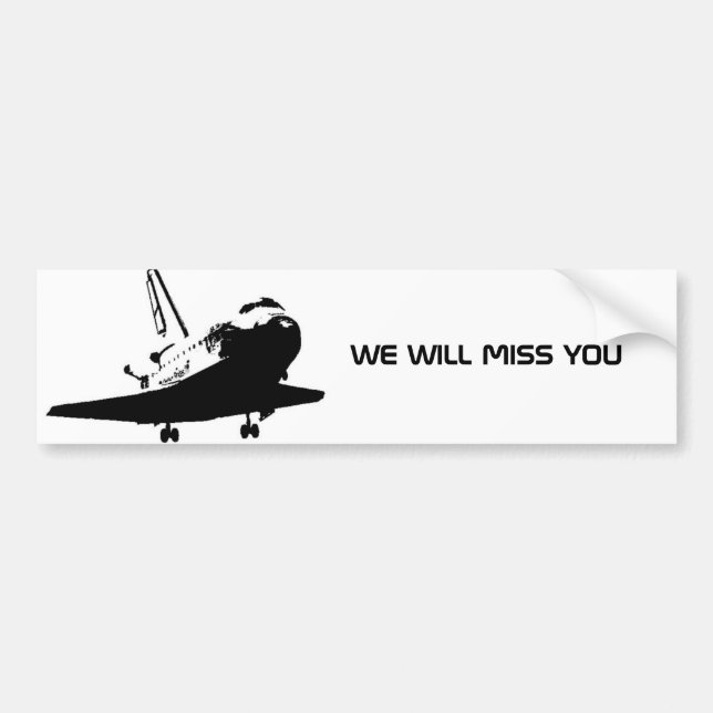 Bumper sticker - We will miss the Space Shuttle 3 (Front)