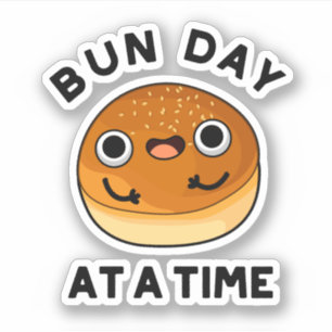 Bun Day At A Time Funny Food Pun 