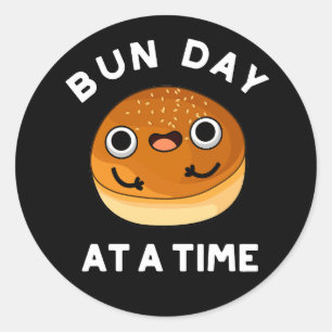 Bun Day At A Time Funny Food Pun Dark BG Classic Round Sticker