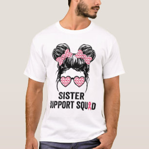 Bun Gl Sister Support Squad Breast Cancer Awarenes T-Shirt