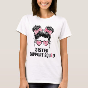 Bun Gl Sister Support Squad Breast Cancer Awarenes T-Shirt