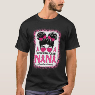 Bun I Wear Pink For My Nana Breast Cancer Awarenes T-Shirt