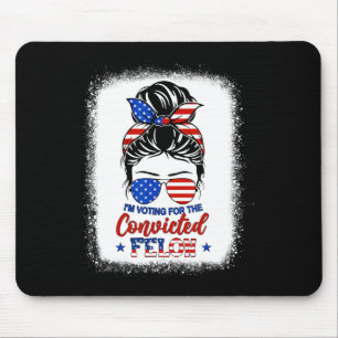 Bun I'm Voting For The Convicted Felon Trump Girl  Mouse Pad