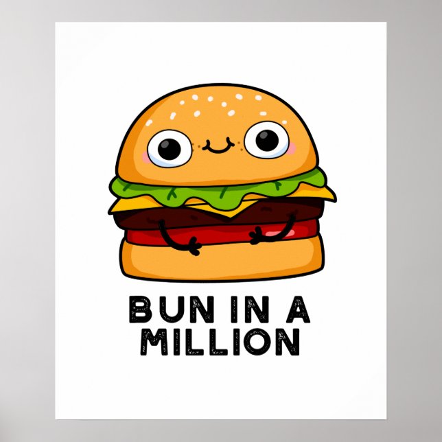 Bun In A Million Cute Burger Pun Poster (Front)