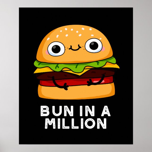 Bun In A Million Funny Burger Pun Dark BG Poster (Front)