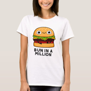 Bun In A Million Funny Burger Pun T-Shirt