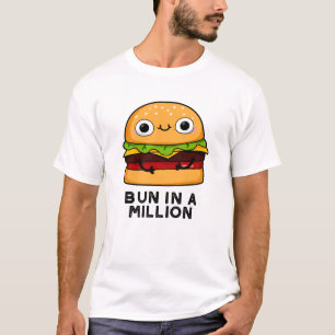 Bun In A Million Funny Burger Pun T-Shirt