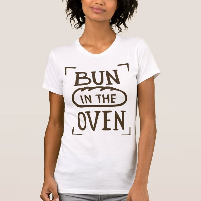 Bun in the oven T-Shirt (Front)