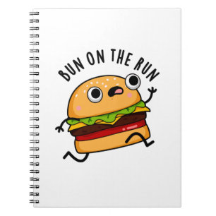 Bun On The Run Funny Burger Pun Notebook