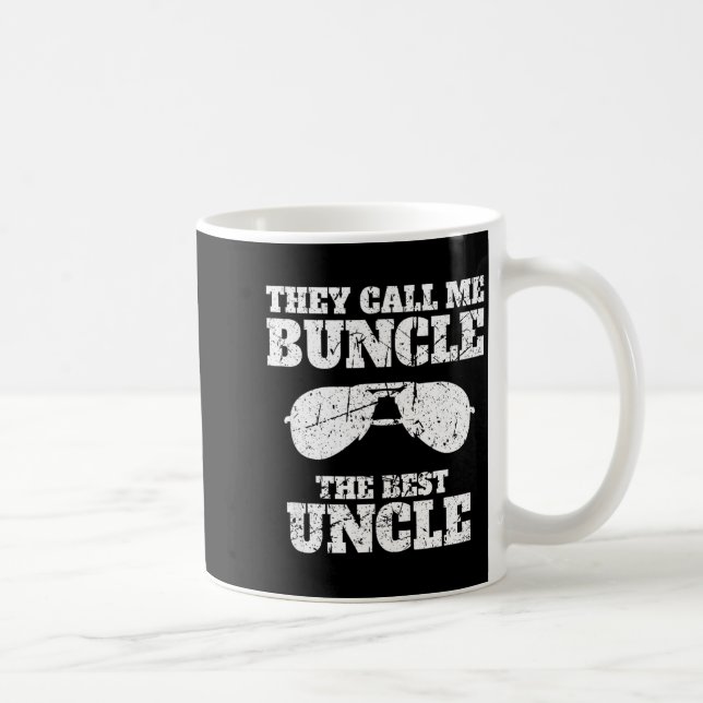 Buncle - They Call Me Buncle - The Uncle Funny  Coffee Mug (Right)