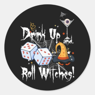 Bunco Dice Halloween Drink Up and Roll Witches Gam Classic Round Sticker