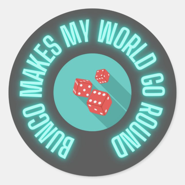Bunco Makes My World Go Round Neon  Classic Round Sticker (Front)