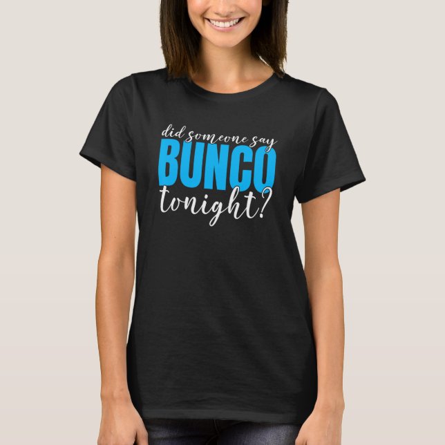 Bunco Player  Dice Rolling Game  Bunco Night T-Shirt (Front)