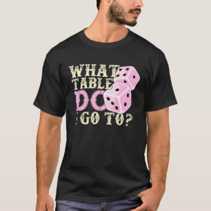 Bunco Player What Table Dice Game Night T-Shirt