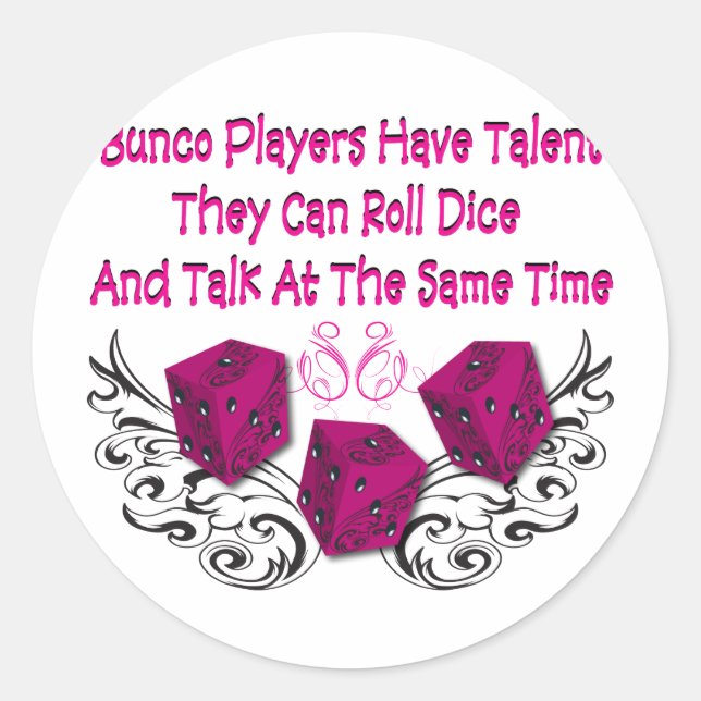 bunco players have talent #2 classic round sticker (Front)