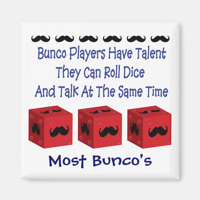 Bunco Players Have Talent Moustache Version Magnet (Front)
