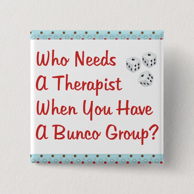 bunco who needs a therapist 15 cm square badge (Front)