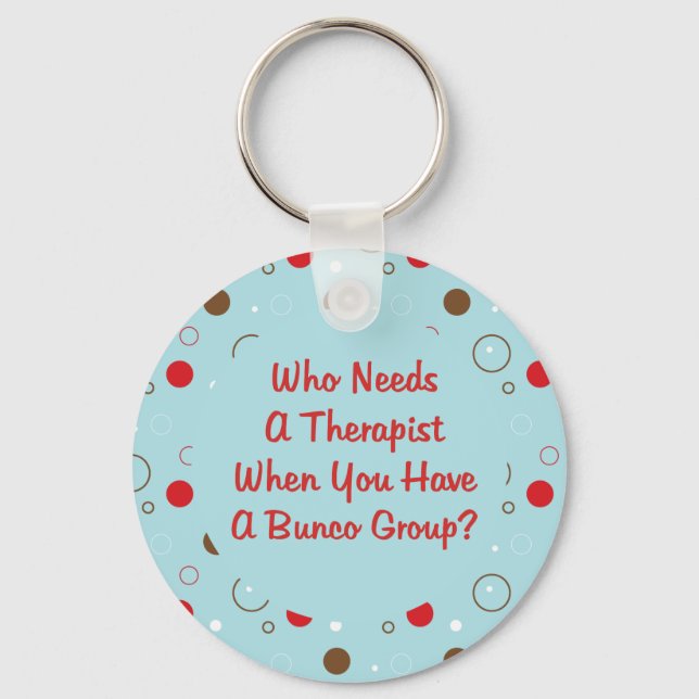 bunco who needs a therapist key ring (Front)