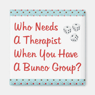 bunco who needs a therapist magnet