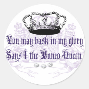 bunco - you may bask in my glory classic round sticker