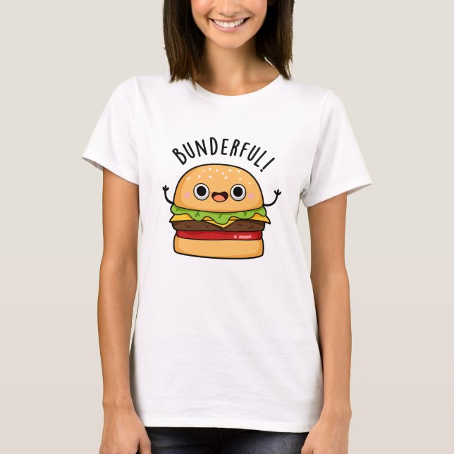 Bunderful Funny Burger Bun Pun T-Shirt (Front)