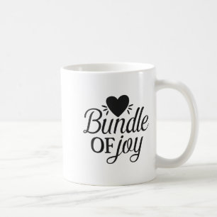 Bundle Of Joy Love Quote Cute Motivation Coffee Mug