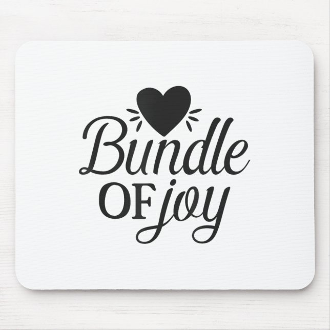 Bundle Of Joy Love Quote Cute Motivation  Mouse Pad (Front)