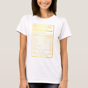 Bundt Cake Nutrition Facts Food For Christmas T-Shirt
