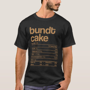 Bundt cake Nutrition Facts Thanksgiving Christmas  T-Shirt
