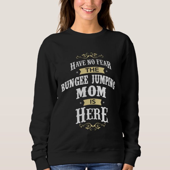 Bungee Jumper Bungee Jumping Mom Sweatshirt (Front)