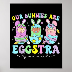 Bunnies are eggstra special mother baby nurse poster