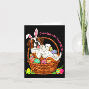 Bunnies are overrated easter st bernard in eggs card