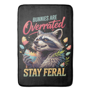 Bunnies Are Overrated Stay Feral Bath Mat