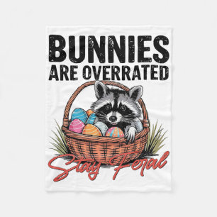 Bunnies Are Overrated Stay Feral Cute Racoon East Fleece Blanket