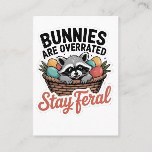 Bunnies Are Overrated Stay Feral Easter, Raccoon Business Card