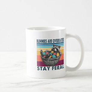 Bunnies Are Overrated Stay Feral Funny Easter Racc Coffee Mug
