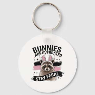 Bunnies Are Overrated Stay Feral Funny Easter Racc Key Ring