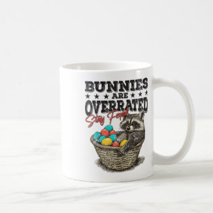 Bunnies Are Overrated Stay Feral Funny Racoon Eas Coffee Mug