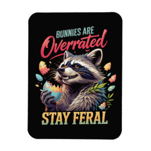 Bunnies Are Overrated Stay Feral Magnet