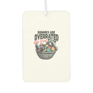 Bunnies are Overrated Stay Feral Racoon Eggs Happ Car Air Freshener
