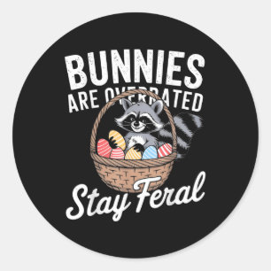 Bunnies Are Overrated Stay Feral Racoon Retro Eas Classic Round Sticker