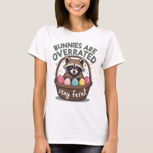 Bunnies Are Overrated Stay Feral T-Shirt