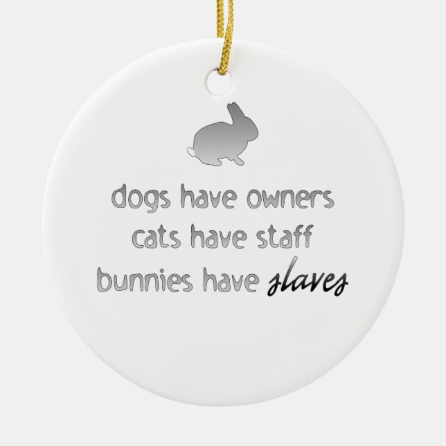 Bunnies Have Slaves Round Ornament (Front)