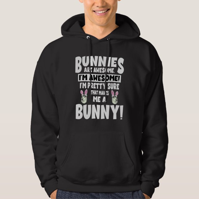 Bunnies Huskies Are Awesome I M Pretty Sure That Hoodie (Front)
