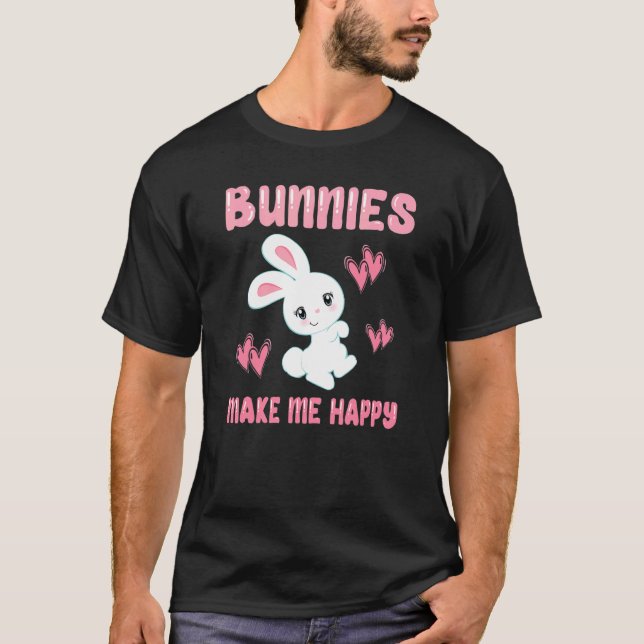 BUNNIES MAKE ME HAPPY  Pet Bunny Rabbit  Graphic T-Shirt (Front)