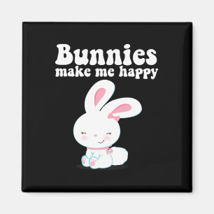 Bunnies Make Me Happy Toddler Girl Kid Mum Cute Ea Magnet