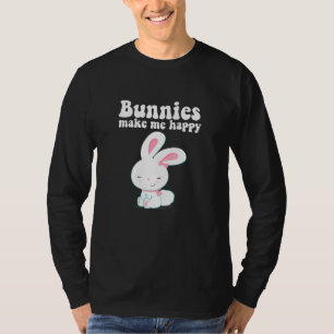 Bunnies Make Me Happy Toddler Girl Kid Mum Cute Ea T-Shirt
